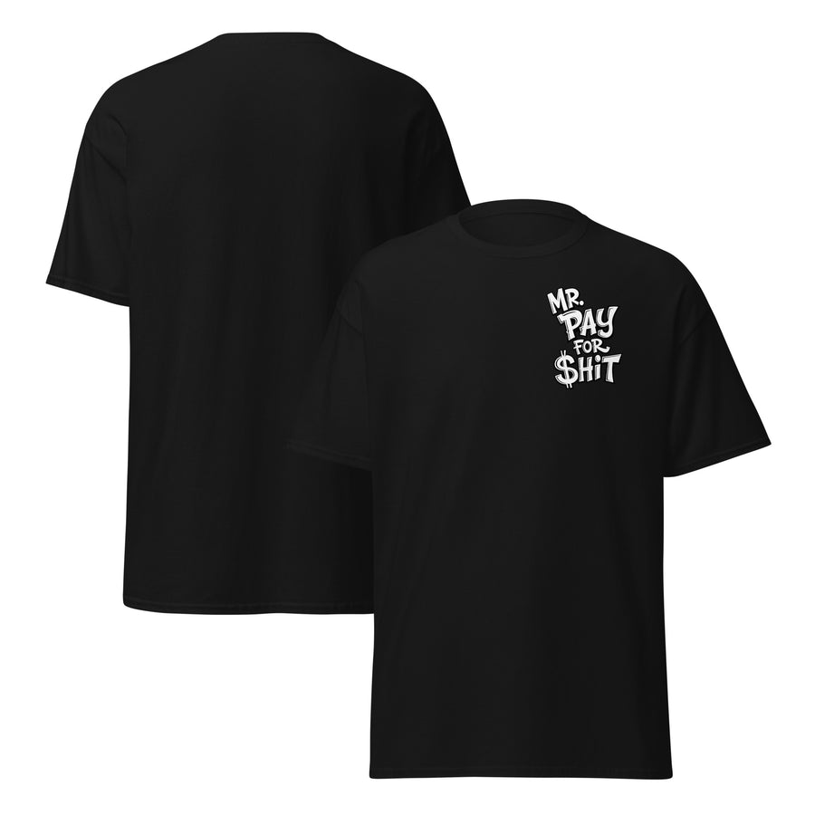 Mr Pay For $hit - Shirts