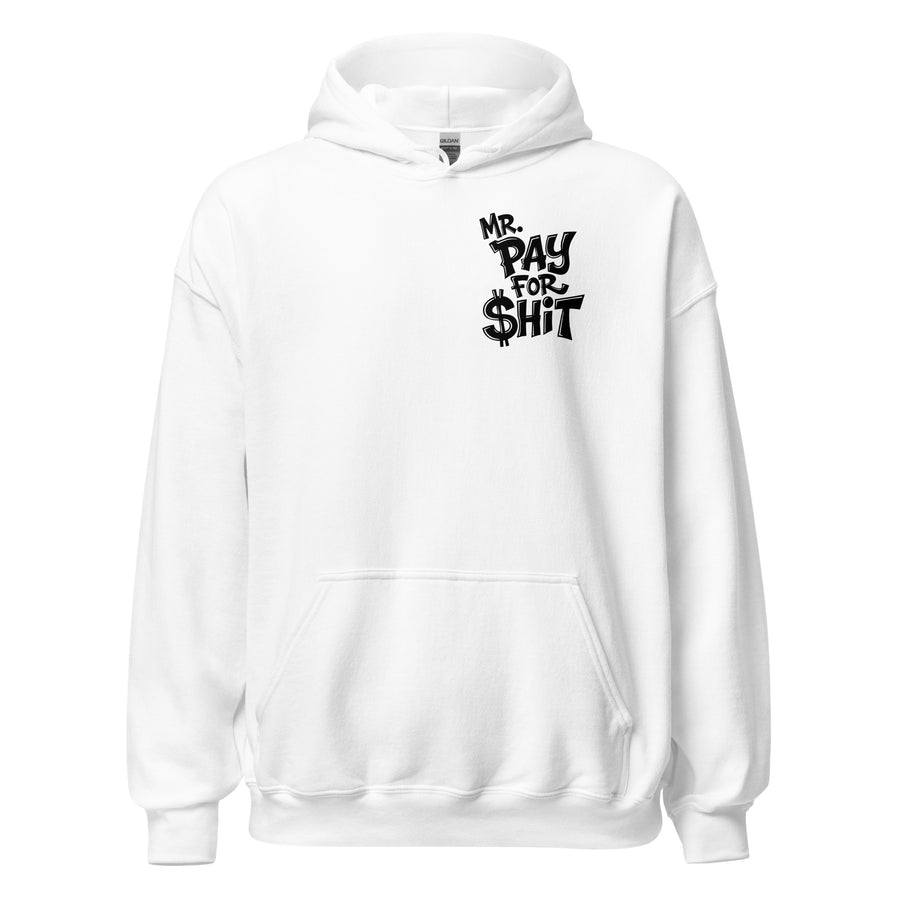 Mr Pay For $hit - Hoodies